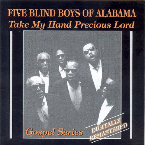 Five Blind Boys Of Alabama The - Take My Hand Precious Lord [CD]