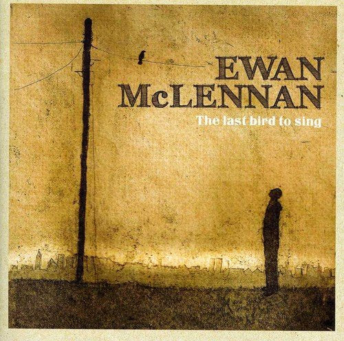 Ewan Mclennan - The Last Bird To Sing [CD]