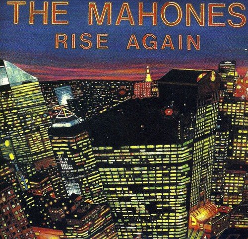 "Album cover with cityscape at dusk, 'The Mahones Rise Again' in orange text."
