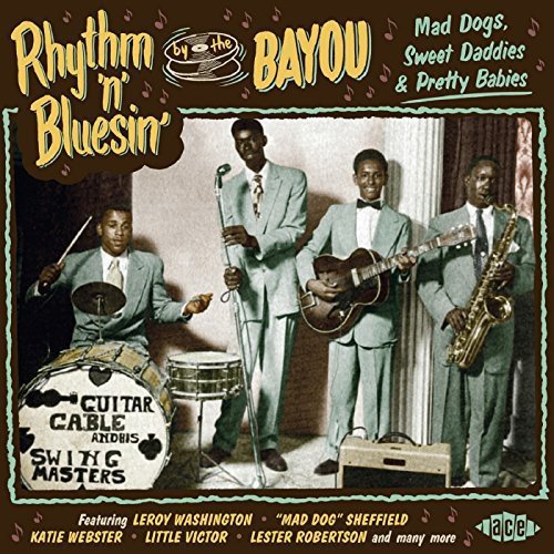 Various Artists - Rhythm 'N' Bluesin' By The Bayou ~ Mad Dogs, Sweet Daddies & Pretty Babies [CD]