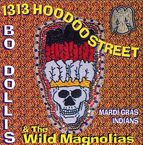 Bo Dollis & The Wild Magnolias - 1313 Hoodoo Street [CD]