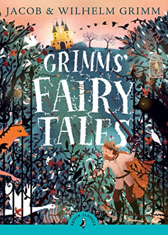 Grimms' Fairy Tales (Puffin Classics)