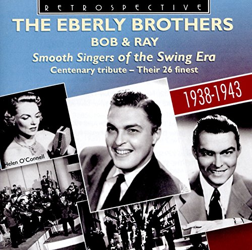 Eberly Brothers - Eberly Brothers: Smooth Singers of the Swing Era, Centenary Tribute [CD]