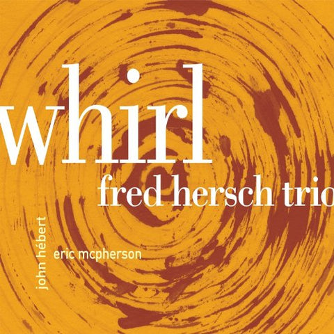 Fred Hersch Trio - Whirl [CD]