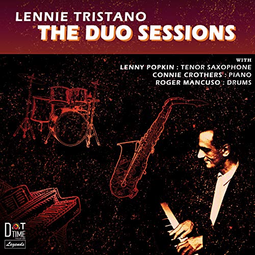 Album cover for "Lennie Tristano - The Duo Sessions" with a man holding a saxophone.
