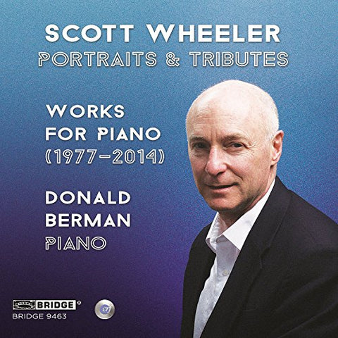 Donald Berman - Scott Wheeler: Portraits & Tributes - Works For Piano 1977-2014 [CD]