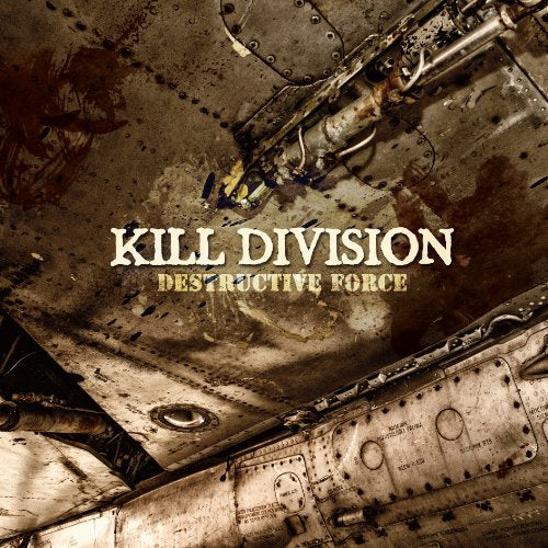 Album cover with "Kill Division" and "Destructive Force" text on damaged metal aircraft parts.