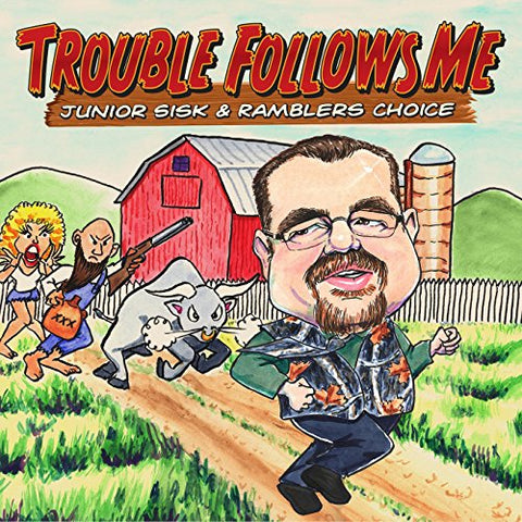 Junior Sisk & Ramblers Choice - Trouble Follows Me [CD]