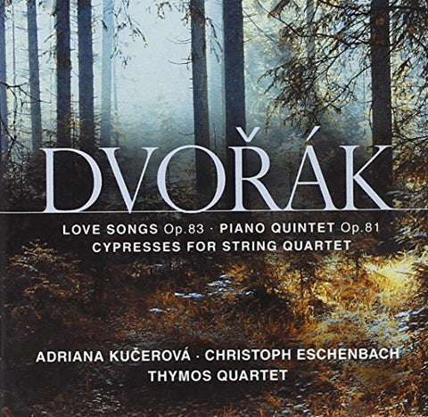 Thymos Quartet/a Kucerov - Dvorák: Love Songs, Op. 83: Cypresses; Piano Quintet in A Major, Op. 81 [CD]