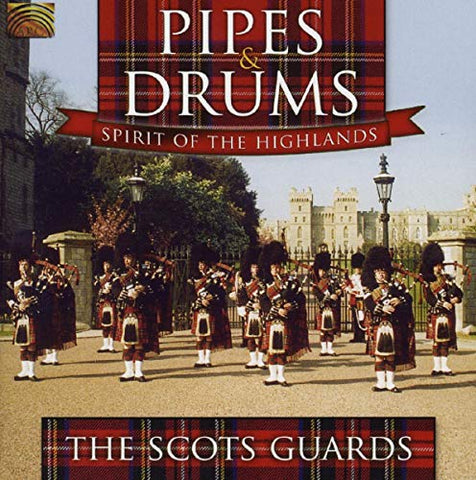 Scots Guards The - Pipes & Drums: Spirit Of The Highlands [CD]