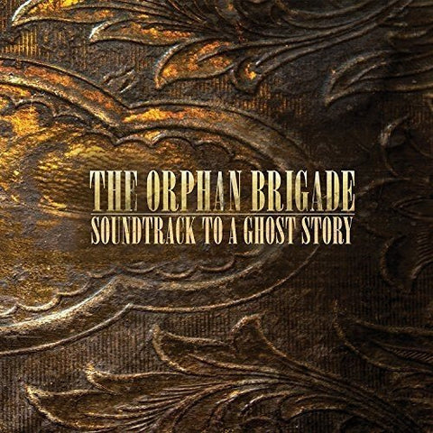 Orphan Brigade The - Soundtrack To A Ghost Story [CD]