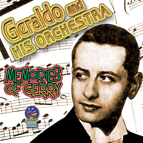 Geraldo & His Orchestra - Memories of Gerry 1944-1949 [CD]