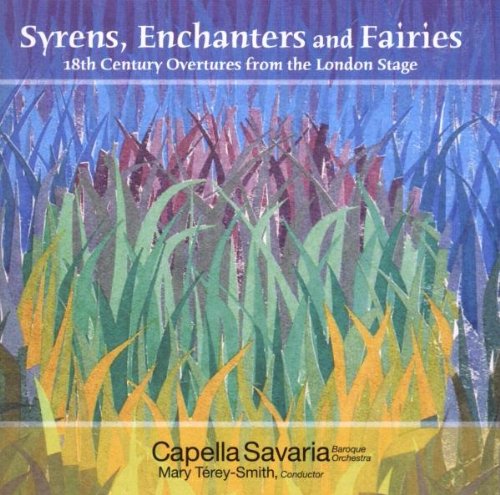 Capella Savaria - Syrens, Enchanters and Fairies: 18th Century Overtures from the London Stage [CD]