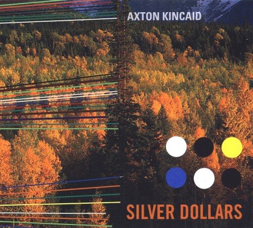 "Album cover with forest landscape, colorful dots, and text 'Axton Kincaid Silver Dollars'."