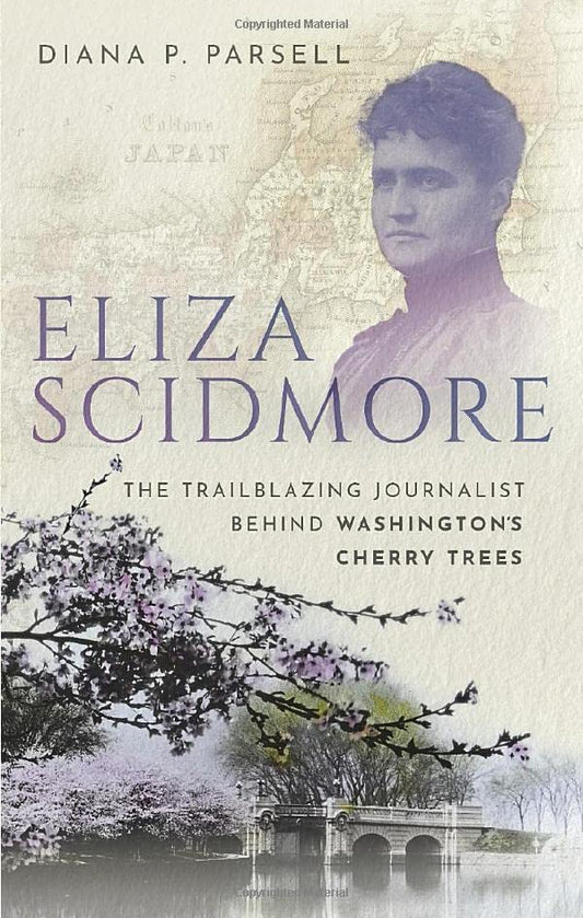 Eliza Scidmore: The Trailblazing Journalist Behind Washington's Cherry Trees