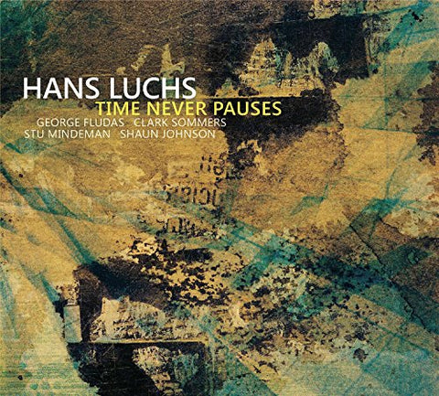 Hans Luchs - Time Never Pauses [CD]