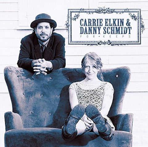 Carrie Elkin & Danny Schmidt - For Keeps [CD]