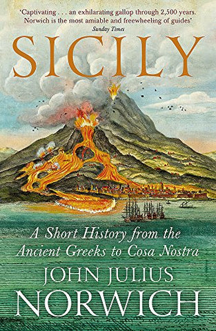 Sicily: A Short History, from the Greeks to Cosa Nostra