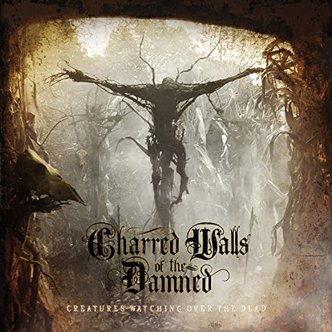Charred Walls Of The Damned - Creatures Watching Over The Dead [CD]