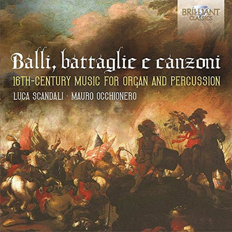 Luca Scandali / Mauro Occhio - Balli, Battaglie E Canzoni, Italian Music Between Xvith And Xviith Century [CD]