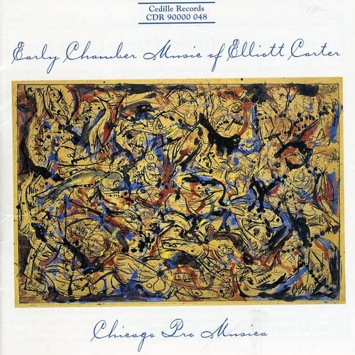 Chicago Pro Musica - Early Chamber Music Of Elliott Carter [CD]