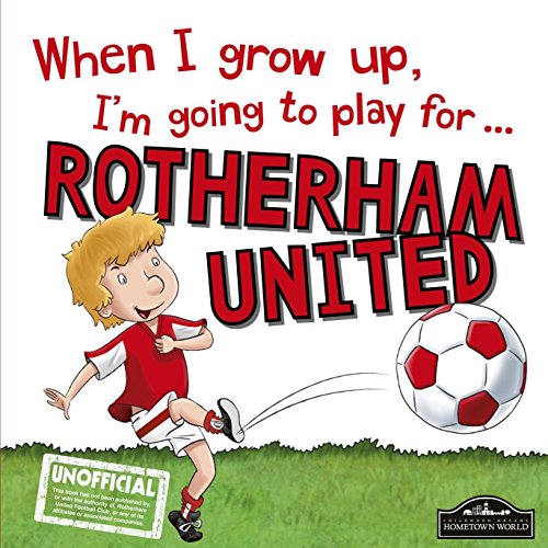 When I grow up, I'm going to play for Rotherham