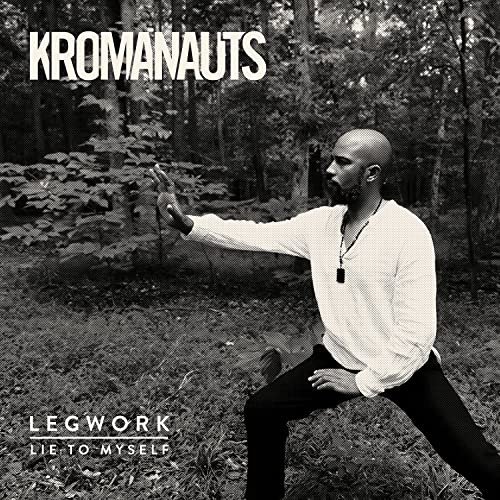 Kromanauts - Legwork/Lie To Myself [7"] [VINYL]