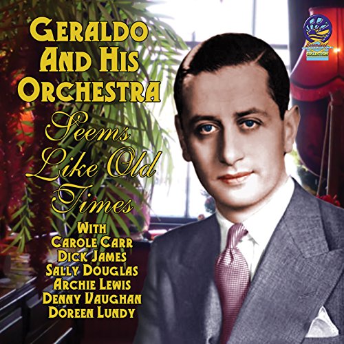 Geraldo And His Orchestra - Seems Like Old Times [CD]