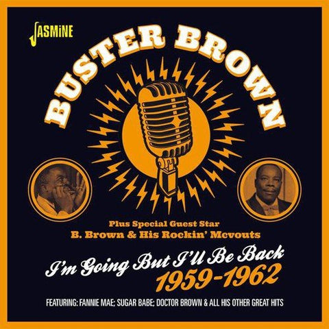 Buster Brown - IM Going But ILl Be Back 1959-1962 [CD]