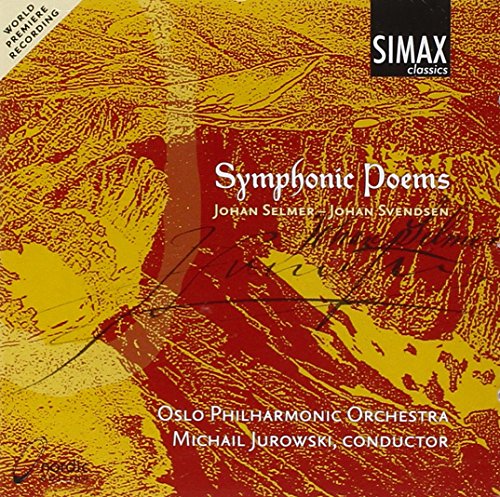 Oslo Philharmonic Orch - Symphonic Poems: Johan Selmer, Johan Svendsen [CD]