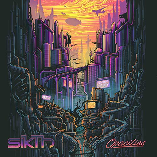 The image depicts a futuristic cityscape at sunset. For accessibility purposes, a concise alt text could be: "Futuristic cityscape album cover with 'Sikth' and 'Opacities' text."