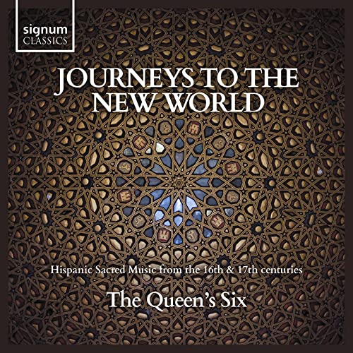 The Queen's Six - Journeys To The New World: Hispanic Sacred Music From The 16Th & 17Th Centuries [CD]