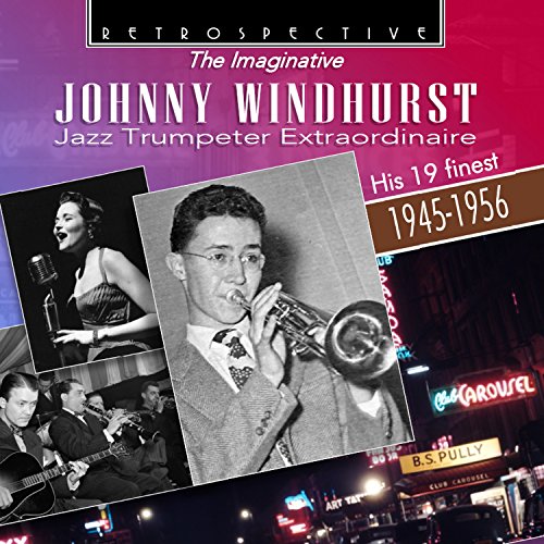 Johnny Windhurst - The Imaginative - His 19 Finest [CD]