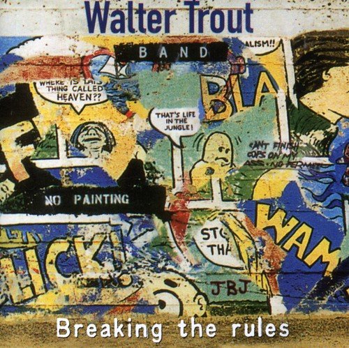 "Album cover with graffiti and comic art, titled 'Walter Trout Band - Breaking the rules'."