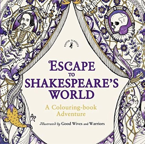 William Shakespeare - Escape to Shakespeare's World: A Colouring Book Adventure