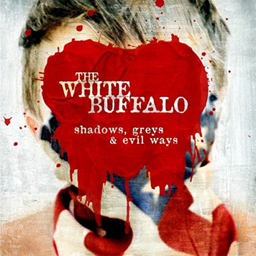 The White Buffalo - Shadows, Greys & Evil Ways (CD) [CD]