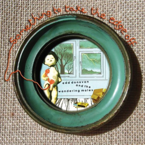 Edd Donovan And The Wandering Moles - Something To Take The Edge Off [CD]