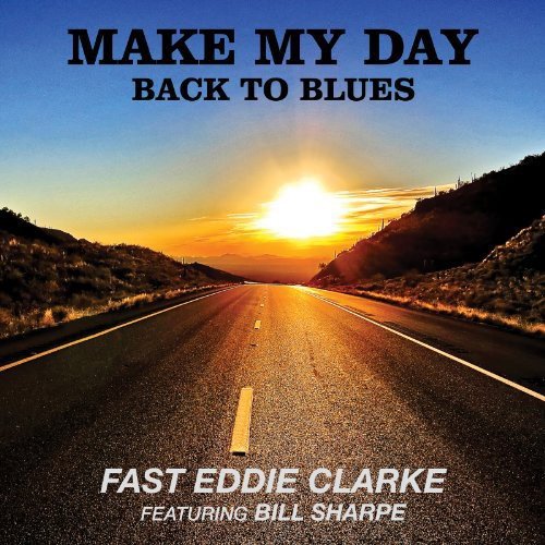 Album cover with road at sunset and text "Make My Day Back To Blues".