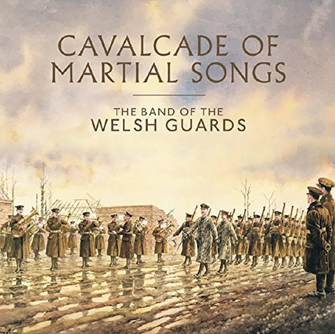 Band Of The Welsh Guards The - Cavalcade Of Martial Songs [CD]