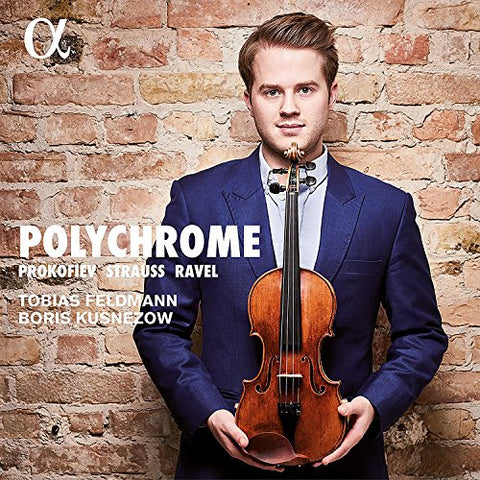 Tobias Feldmann / Boris Kusne - Polychrome: Violin Sonatas By Prokofiev / Ravel / Strauss [CD]