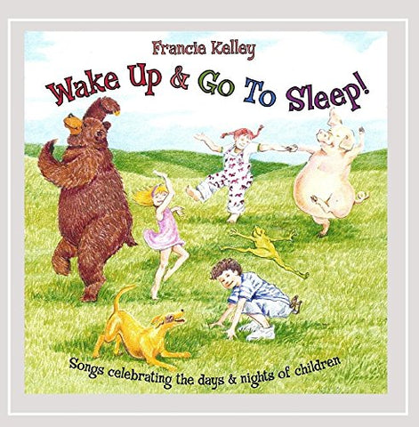 Francie Kelley - Wake Up & Go to Sleep [CD]