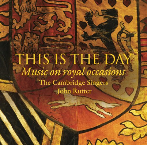 Cambridge Singersrutter - This is the Day: Music on Royal Occasions [CD]