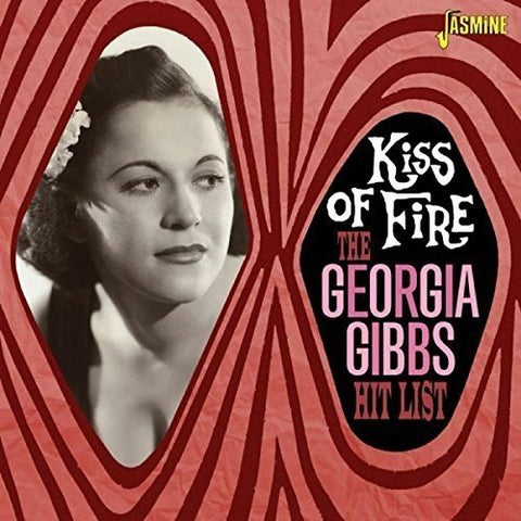 Georgia Gibbs - The Georgia Gibbs Hit List - Kiss of Fire [CD]