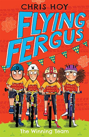 Flying Fergus 5: The Winning Team: by Olympic champion Sir Chris Hoy, written with award-winning author Joanna Nadin