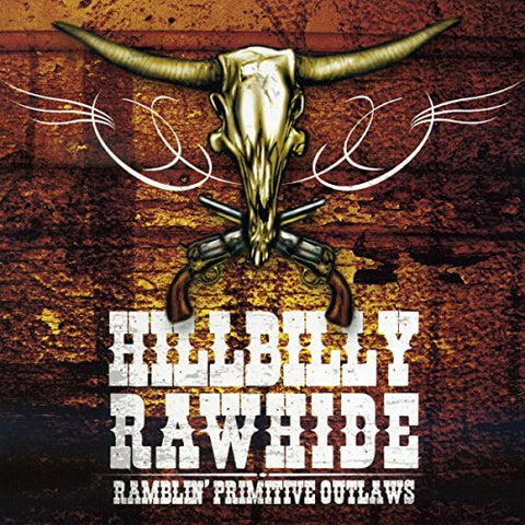 Hillbilly Rawhide - Ramblin' Primitive Outlaws [CD]