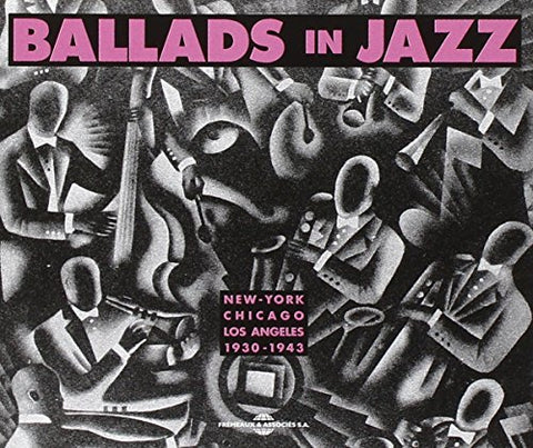 Ballads In Jazz - Ballads In Jazz: New-York - Chicago - Los Angeles 1930-1943 [CD]