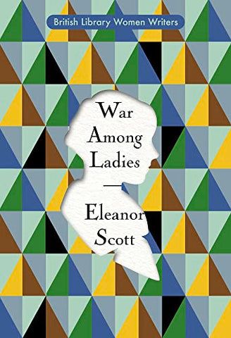 War Among Ladies: 16 (British Library Women Writers): British Library Women Writers 1920s
