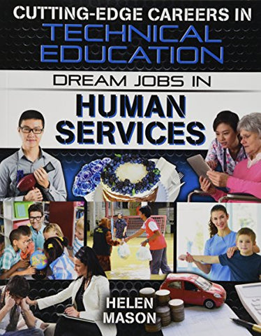 Dream Jobs Human Services (Cutting-Edge Careers in Technical Education)
