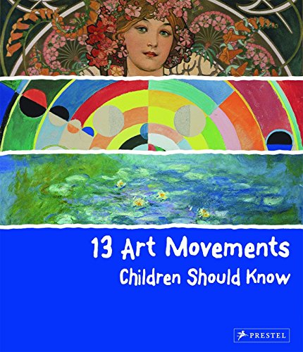 13 Art Movements Children Should Know (13 Children Should Know)