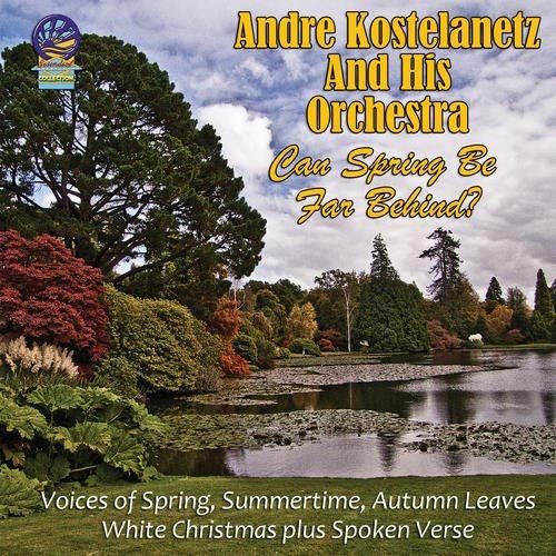 Andre Kostelanetz & His Orchestra - Can Spring Be Far Behind? - inc. spoken verse [CD]